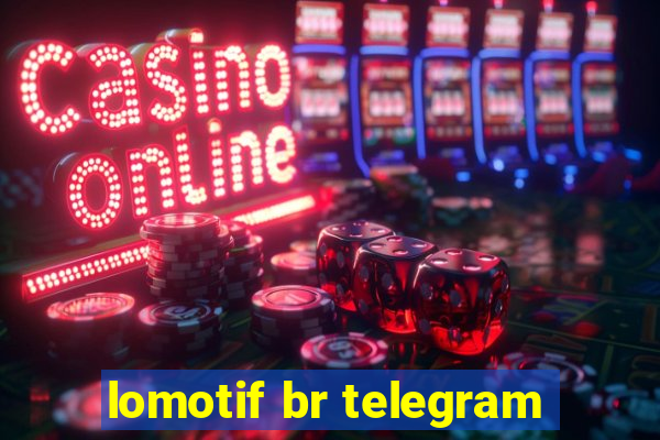 lomotif br telegram